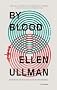 By Blood: A Novel [Paperback] [2012] Ellen Ullman