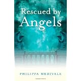 Rescued by Angelsby Philippa Merivale