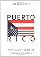 Puerto Rico : the trials of the oldest colony in the world