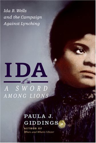 Ida: A Sword Among Lions: Ida B. Wells and the Campaign Against Lynching