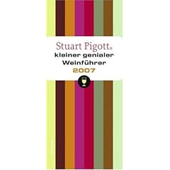 Stuart Pigotts kleiner, genialer Weinführer 2007 (Broschiert)