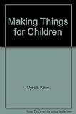 Making things for children