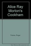 Alice Ray Morton's Cookham : a Victorian view of Village, Rise and Dean