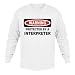 PROTECTED BY A INTERPRETER Adult Long Sleeve T-Shirt Various Colors