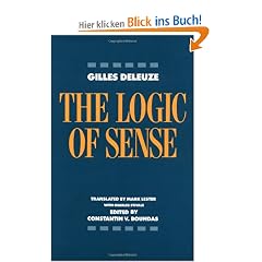The Logic of Sense (European Perspectives: a Series in Social Thought & Cultural Ctiticism)