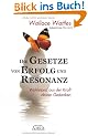 Die Gesetze von Erfolg und Resonanz. Wohlstand aus der Kraft deiner Gedanken