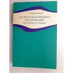 Die Bildungsf�higkeit des Menschen als Grundlage der P�dagogik