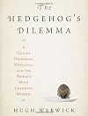 The Hedgehog's Dilemma