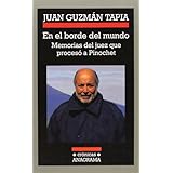 en el borde del mundo memorias del juez que proceso a pinochet cronicas spanish edition