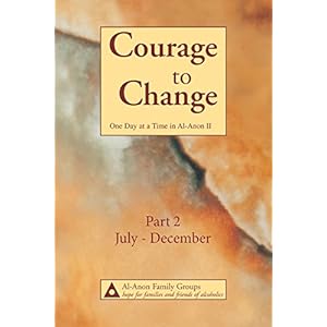 Courage to Change-One Day at  a Time in Al‑Anon II: Part 2