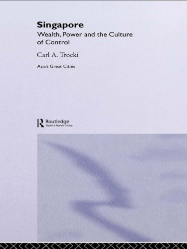 Singapore: Wealth, Power and the Culture of Control (Asia's Transformations/Asia's Great Cities)