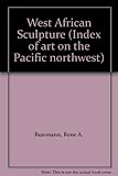 West African sculpture : [by] René A. Bravmann