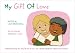 My Gift of Love: I am love, and I am greatly loved!