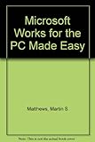 Microsoft Works for the PC made easy