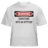 Warning: Dispatcher with an attitude Adult T-Shirt ASH GRAY LARGE