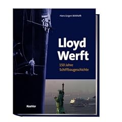 Lloyd Werft: 150 Jahre Schiffbaugeschichte