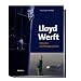 Lloyd Werft: 150 Jahre Schiffbaugeschichte