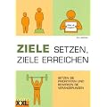 ZIELE SETZEN, ZIELE ERREICHEN: Setzen Sie Priorit�ten und bewirken Sie Ver�nderungen