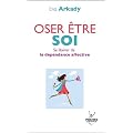 Oser �tre soi : Se lib�rer de la d�pendance affective