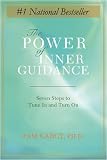 The Power of Inner Guidance: Seven Steps to Tune In and Turn On