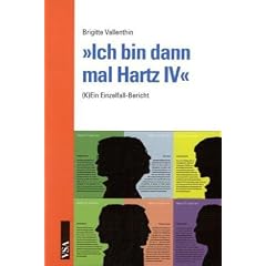 �Ich bin dann mal Hartz IV�: (K)Ein Einzelfallbericht