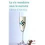 La vie mondaine sous le nazisme de Fabrice d' Almeida
