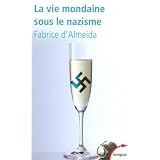 La vie mondaine sous le nazismepar Fabrice d' Almeida