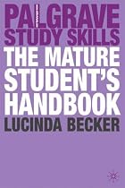 The Mature Student's Handbook (Palgrave Study Skills)