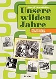 Unsere wilden Jahre: Die Siebziger in Österreich