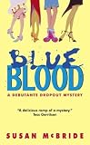 Blue Blood (A Debutante Dropout Mystery)