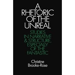 A Rhetoric of the Unreal: Studies in Narrative and Structure, Especially of the Fantastic
