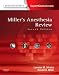 Miller's Anesthesia Review: Expert Consult - Online and Print, 2e