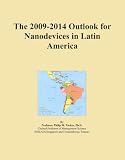 The 2009-2014 Outlook for Nanodevices in Latin America
