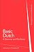 Basic Dutch: A Grammar and Workbook (Grammar Workbooks)