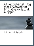 A Haszonbérleti Jog mai Érvényében: Birói Gyakorlatunk Alapján