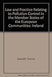 The law and practice relating to pollution control in Ireland