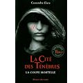 La cit� des t�n�bres, Tome 1 : La coupe mortelle