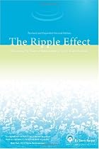 The Ripple Effect: Maximizing the Power of Relationships for Life & Business (Second Edition)