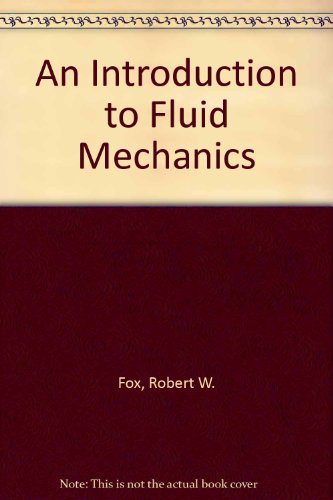 Introduction to Fluid Mechanics, by Robert W. Fox, Alan T. McDonald