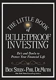 The little book of bulletproof investing : do's and don'ts to protect your financial life