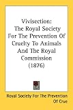 Search : Vivisection: The Royal Society for the Prevention of Cruelty to Animals and the Royal Commission (1876)