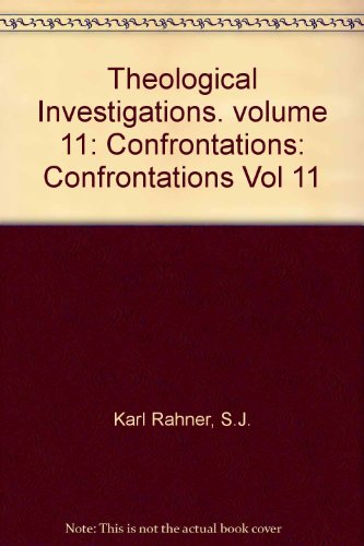 Theological Investigations, Volume XI 11. Confrontations