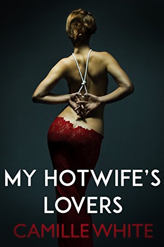 My Hotwife's Lovers (Cuckold, Hotwife, Humiliation)