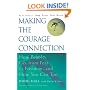Making the Courage Connection: How People Get from Fear to Freedom and How You Can Too