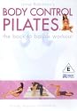 Body Control Pilates: the back to basics workout [DVD] [2007]