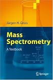 Mass Spectrometry: A Textbook