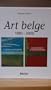 Art belge 1880-2000, coffret de 2 volumes : D'Ensor � Panamarenko (1880-2000) - D'Ensor � Magritte (1880-1940) - D'Alechinsky � Panamarenko (1940-2000)