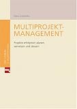  : Multiprojektmanagement: Projekte erfolgreich planen, vernetzen und steuern