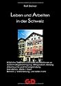 Leben und Arbeiten in der Schweiz: Trauminsel in Europa