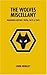Books : The Wolves Miscellany: Wanderers History, Trivia and Stats (Miscellany)